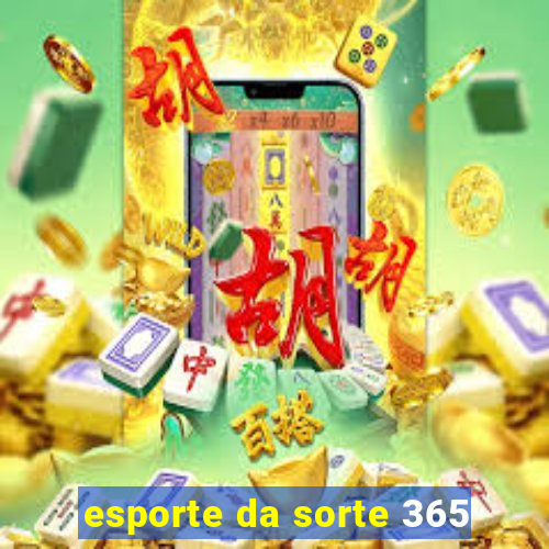 esporte da sorte 365